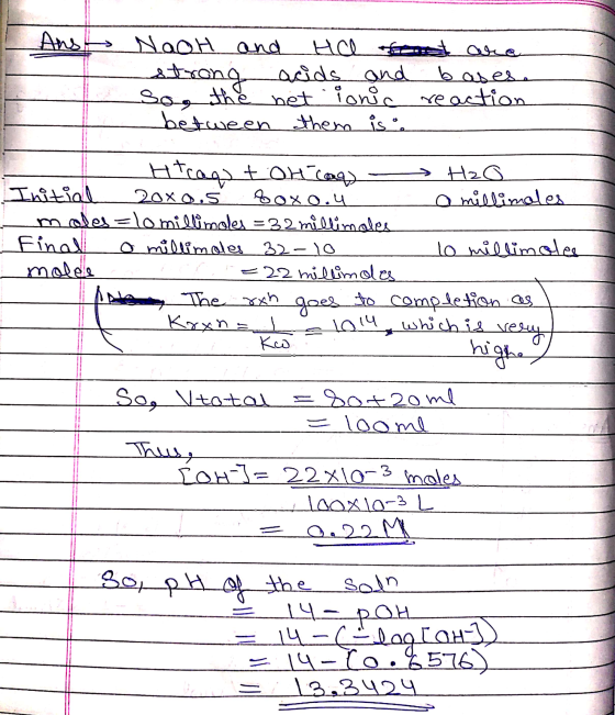 Ans Nach and HOME ale strong acids and acids and bases. net ionic reaction between them is a Htrags toria) H2O Initial 20x0.5