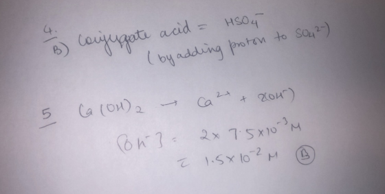 B) Conjugate acid = HSO4 (by adding proton to 8042-) 5 Ca (Ona on Ca 2+ + 2014) a 2x 7.5*10-3M T 1.5x10-2M ③