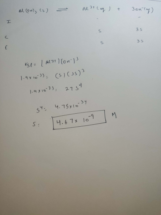 Al (OH), (s) is = - Al 3+ (aq) + 3 orlag) م 0 بدا KSP = | AL31 long 1.9816-33 = (S) (35)3 1.9810-33= 2754 St. S: 4.75*10-31 1