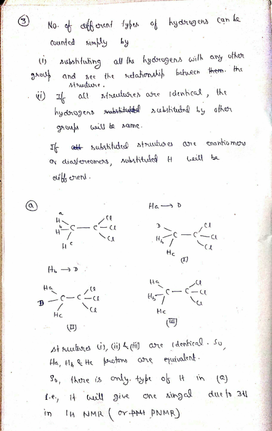 3 No. of cufferent types of hydrogens can be counted simply by lij substituting all the hydrogens with any other group and se