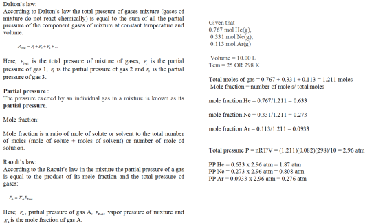 Daltons law: According to Daltons law the total pressure of gases mixture (gases of mixture do not react chemically) is equ