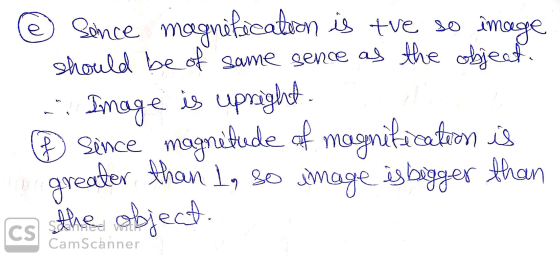 Since magnification is the so image should be of same sence as the object. - Image is upright. Since magnitude of magprilicet