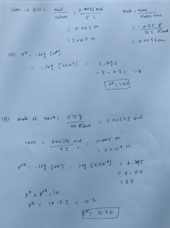 Conc. of Ha- mal volume - 0.0096 mol 5 L male = may malar mass 0.002 m - = 0.35 g 36.5 Noma = 0.0096 my - 2x10-3 m (A.) PH -1