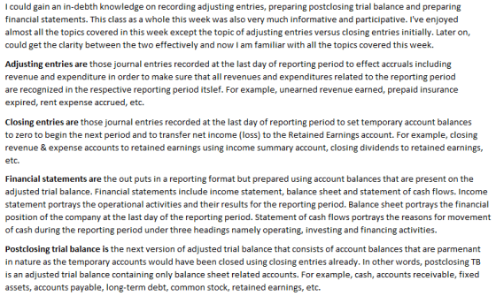 I could gain an in-debth knowledge on recording adjusting entries, preparing postclosing trial balance and preparing financia