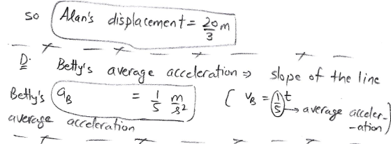 So . Alans displacement=20m 3 Bellys avera, e acceleration slope the line se aveige accelcratfion -aton