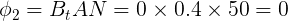 \large \phi_2 = B_tAN =0\times 0.4\times 50 = 0