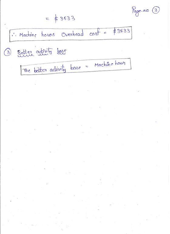 Page.avo ☺ = $3633 P. Machine howers Overhead cost e $3533 ( activ Machine hover The better activitas base =