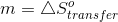 m=\bigtriangleup S^o_{transfer}