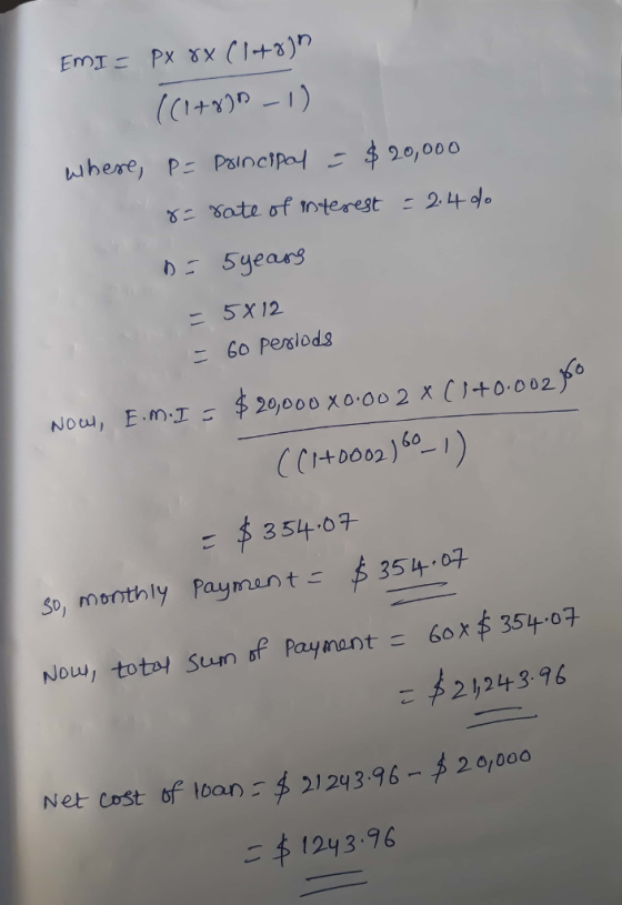 5years こ5x12 こ 60 Periods こ $ 354-07 So, monthly payment 635464 こメ21,243, 96 Net Cost tf loan;委2124396-乒20,000 こキ1243.96