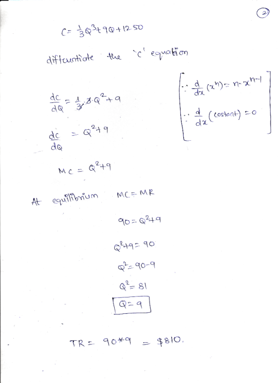 + 12 SO the equaticm diflauntate d dx (x) dc -Q (costent) O dc de 2+9 MC MR At equilbnum 81 TR 90*q 810