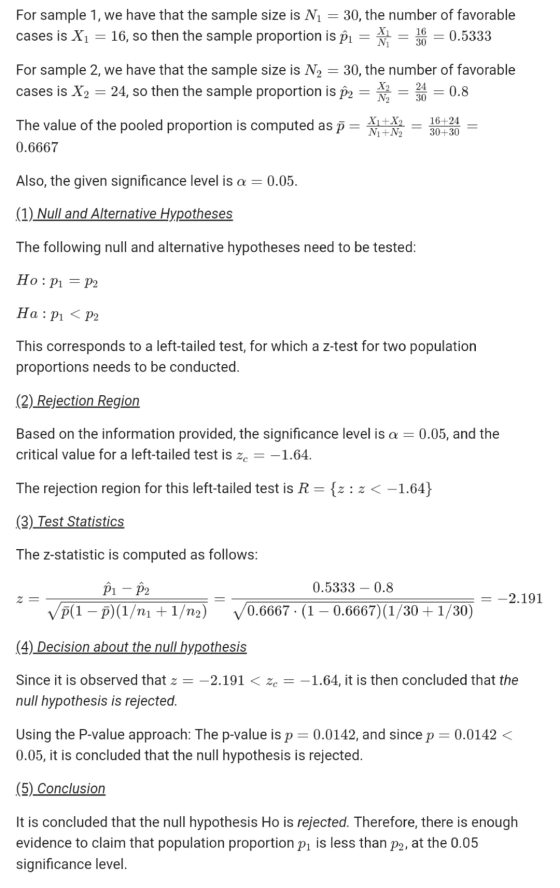 For sample 1, we have that the sample size is N1 = 30, the number of favorable cases is X1 = 16, so then the sample proportio