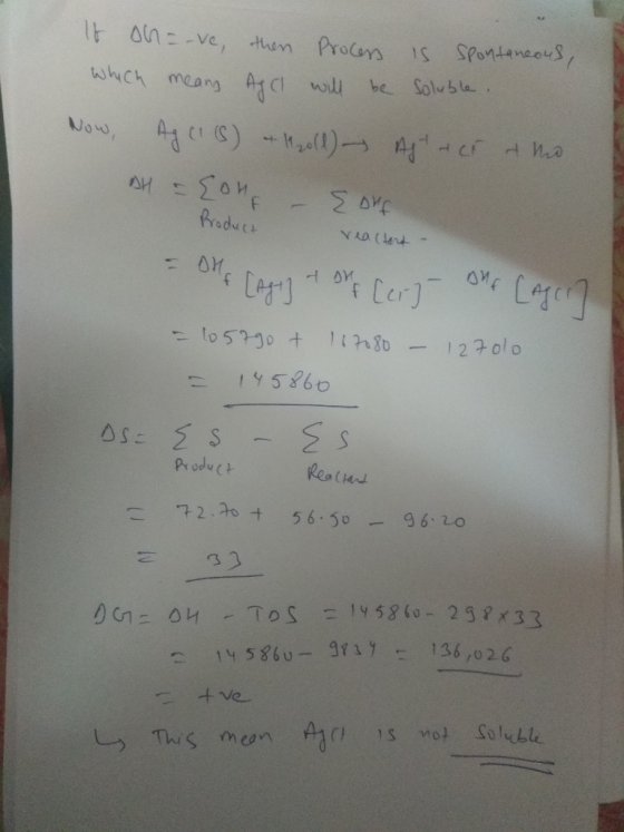 It on=-ve, then Process is spontaneous, which means Ag cl will be soluble. Now, AgCl (s) + 12011) Astract the DH = con sono R