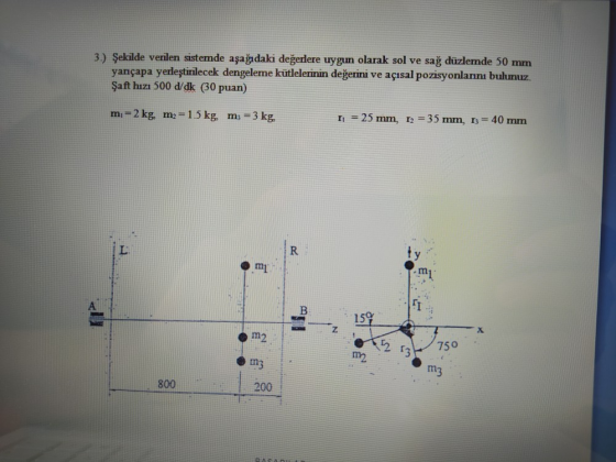 3.) Şekilde verilen sistemde aşağıdaki değerlere uygun olarak sol ve sağ düzlemde 50 mm yarıçapa yerleştirilecek dengeleme kü