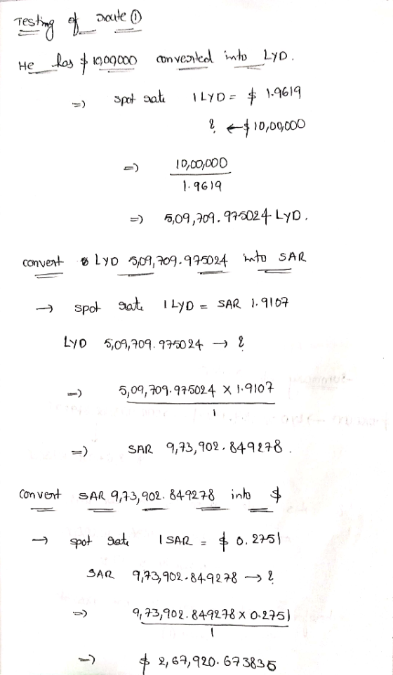 Testing of route 10 He__has # 1,09000 converted into_LYD. -) Spot rate LYD = $ 1.9619 ? <$10,00000 10,00,000 1.9619 -) 5,09,7