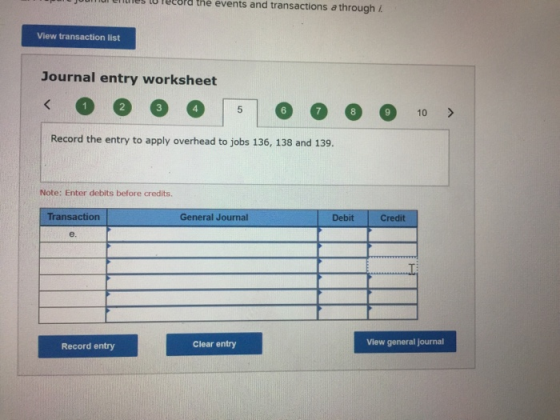 I JUUIT envies recora the events and transactions a through View transaction list Journal entry worksheet Ko @ 6 0 5 0 O O O