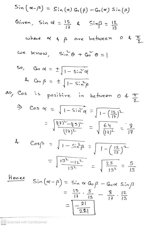 Sin (a-ß) = sin(a) 6 (P) - Go (d) Sin (A) Given, Sina= 15 17 & Sinß = 12 13 where a 4 ß are between of TT 2 we know, sino + C
