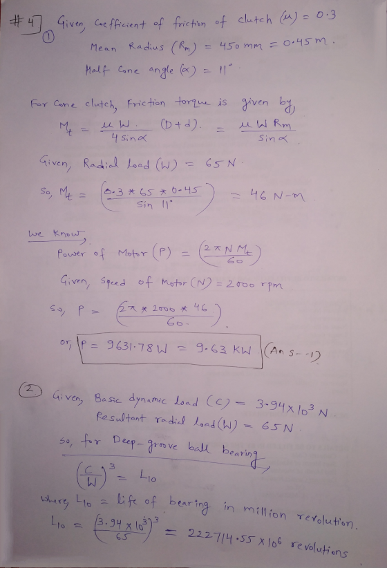 # 4 Given, Coefficient of friction of clutch (M) = 0.3 Mean 450mm = 0.45m Radius (Rm) Half Cone angle (x) = 11 For Cone clutc