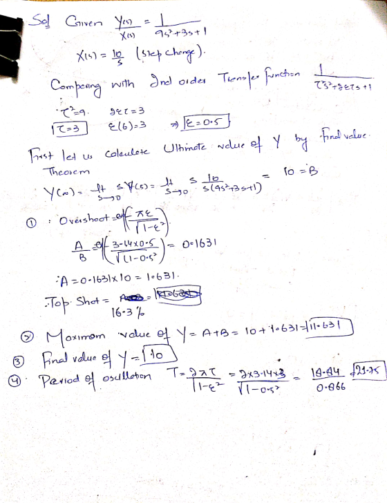 Sol Given Yes ㅗ 95?+35+1 Xis) Xis) = 10 (step change) Compering with and order Transfer function 75+9€+ 9. Jel=3 &(6)=3 12=3