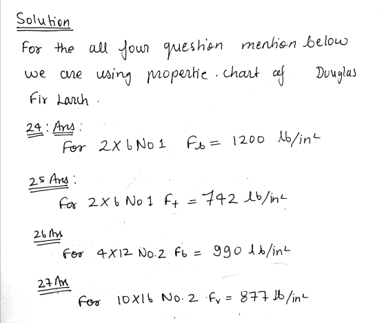 Solution For the all your question mention below are using propertie chart cef Douglas we Fir Larch 24: Ans: for 2x b No 1 Fo
