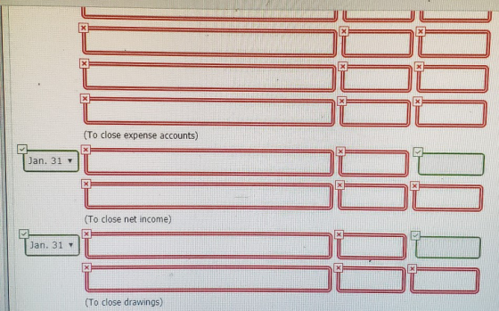 (To close expense accounts) OD OD Ocio OD OT OTTE L TJan. 31 Jan. 31 7 I (To close net income) Jan. 31 7 (To close drawings)