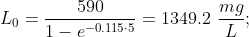 L_0 = \frac{590}{1-e^{-0.115\cdot 5}} = 1349.2 \ \frac{mg}{L};