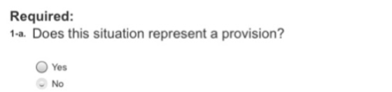 Required: 1-a. Does this situation represent a provision? O Yes No