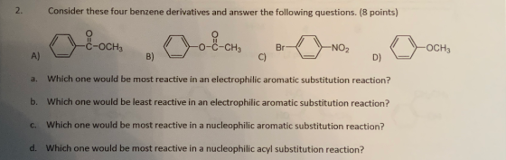 2. Consider these four benzene derivatives and answer the following questions. (8 points) A D E och o odcho Nos o och a. Whic