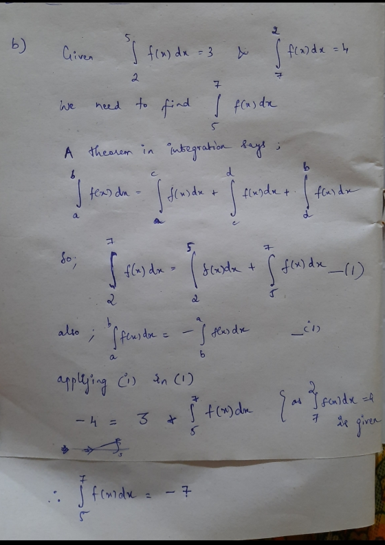 b) Given si f(x) dx = 3 3 f(x) dx = 4 2 7 7 We need to find l flas de A theorem in integration bays b 6 d fond du fluidat fai