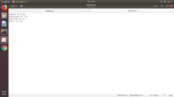 Activities 2 Text Editor Fri 14:12 Open & detials.txt -/Desktop Save wages.py detials.txt Lennon 12 3.33 McCartney 57 7.0 Har