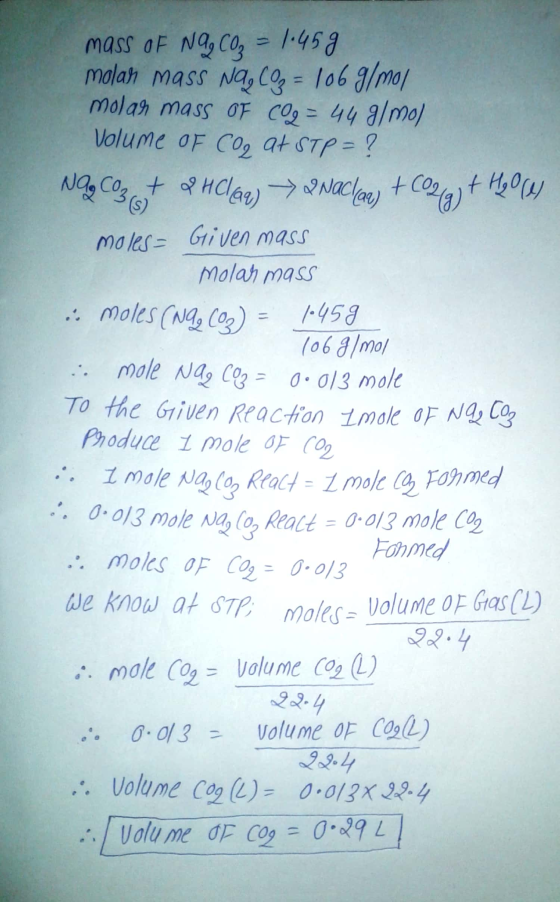 1.45g mass of Nag CO2 molan mass NA, C = 1069/mo/ molan mass OF COg = 44 g/mol Volume of CO₂ at STP=? Nag Cozot op HClar) → N