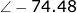 \large \angle-74.48