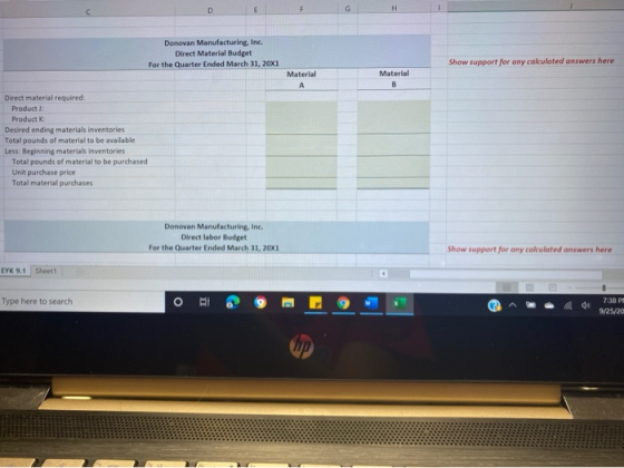 D E G H Donovan Manufacturing, Inc. Direct Material Budget For the Quarter Ended March 31, 20x1 Show support for any calculat
