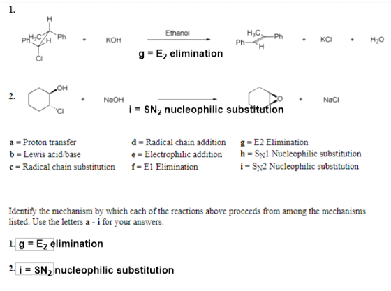 1. Ethanol KaH2 g - E2 elimination CI он 2. NaOH NaC CI SN2 nucleophilic substitution a Proton transfer b-Lewis acid base c-R