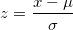 \small z = \frac{x-\mu}{\sigma}