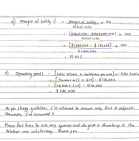 d) Margin of safety / Margin of safely_-_x_100 Actual sales (actual sales - Breakeven sales) x 100 Actual sales [31,000,000 -