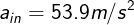 \large a_{in}=53.9m/s^2