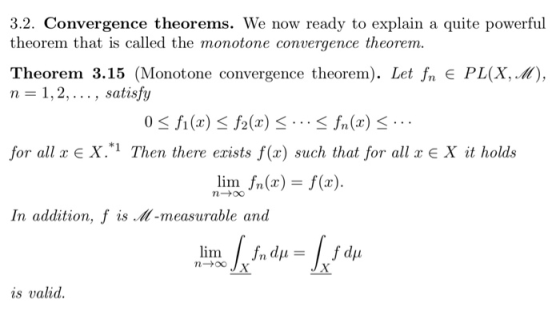 3.2. Convergence theorems. We now ready to explain a quite powerful theorem that is called the monotone convergence theorem.