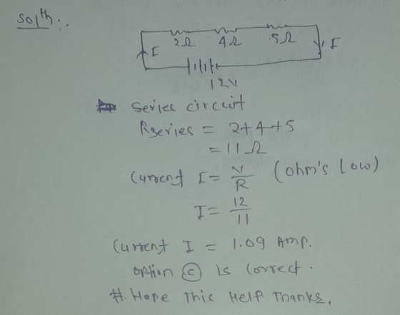 Solth. 22 42 SR f I 12V to Seriee circuit Rgeries = 2+4+5 Ř (ohms Low) zldala Current [= 12 I 11 Current I = 1.09 Amp. optio