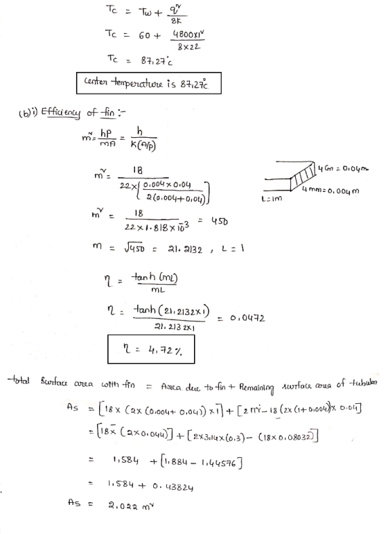 To = Twit qr BK Tc = 60 + 4800XIV 8x22 Tc = 87,27°C center temperature is 87,27c. (b)) Efficiency of fin :- mis home - KETA m