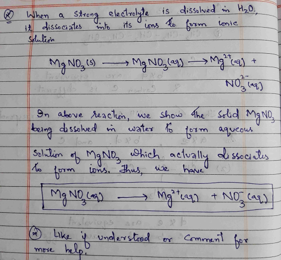 H₂O.. When a strong electrolyte it dissociates into its ions solution is to dissolved in form lonic Mg NO₂ (s) tortolligo a M
