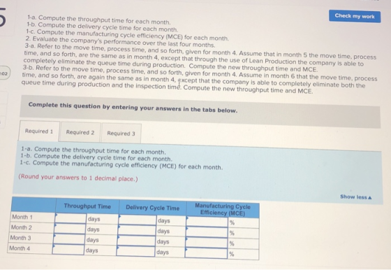 Check my work 1-a. Compute the throughput time for each month. 1-b. Compute the delivery cycle time for each month. 1-c. Comp