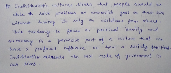 Individualistic cultures stress that people should be able to solve problems or accomplish goal on their own without having t