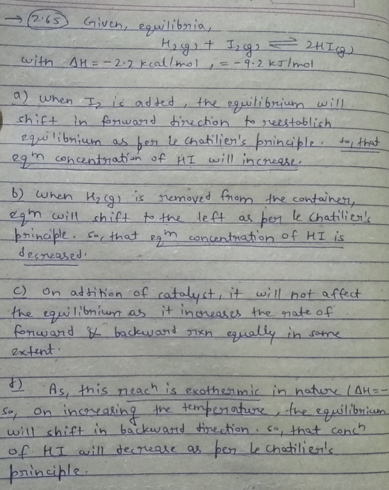 → (2.65 Given, equilibria, Hagt Icg 2HIQ) AH = -2.2 kcal/mol = -9.2 kJ/mol with a) when I is adted, the equilibrium will shif