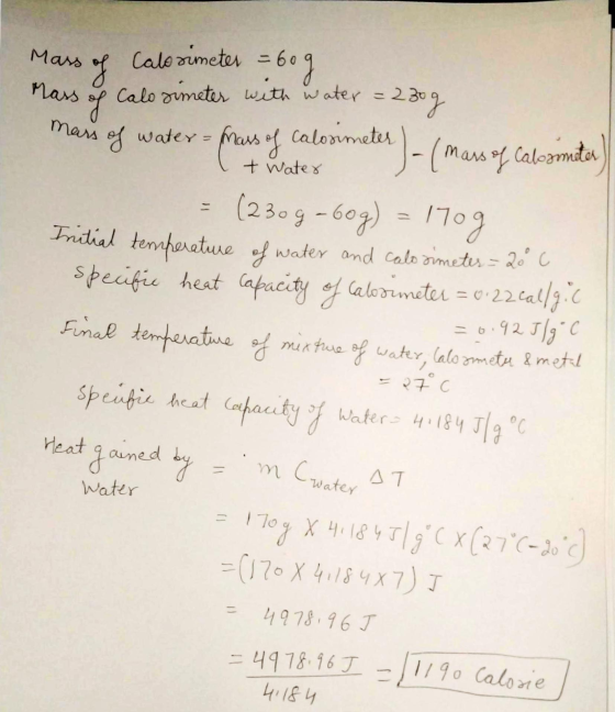 Mass of Calorimeter = 609 Mass of Calo simeter with water = 230g mais of water - Mass of calosimeter) - (mans of Calosmta = (