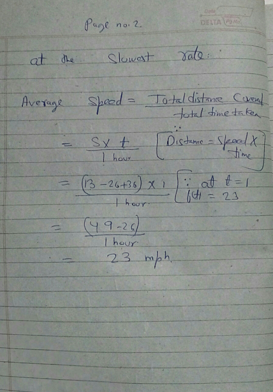 Page no. 2 DELTA PUNO at the slowest rate : Average speed - = Sxt = (3-26430) x (4926) Total distance Covered total time take