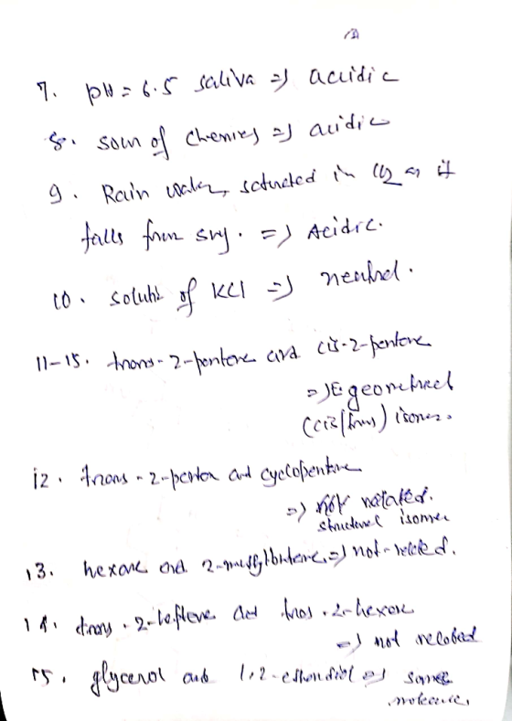 7. Pl= 6.5 saliva = accidic s. som of Chenies a) acidic g. Rain oals, sctucted in ag as it - falls from sry. =) Acidic. co o