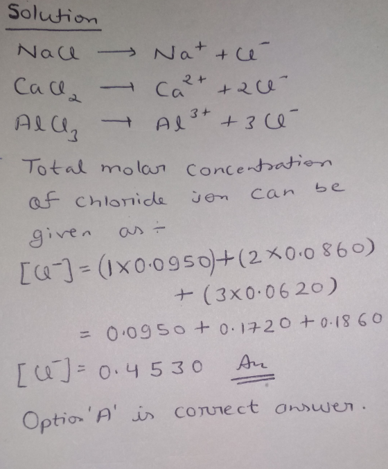 Solution Nace Nat + cé Cacea - Ca²+ + 20 Alla Al3+ + 3 ce- Total molar concentration. of chloride ion can be given as [Q-3 -