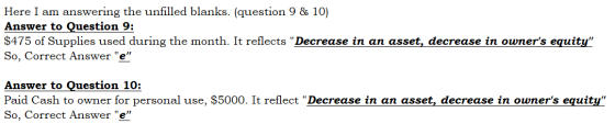 Here I am answering the unfilled blanks. (question 9 & 10) Answer to Question 9: $475 of Supplies used during the month. It r