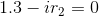1.3-ir_2= 0