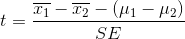 t = \frac{\overline{x_{1}} - \overline{x_{2}} - (\mu_{1} - \mu_{2})}{SE}